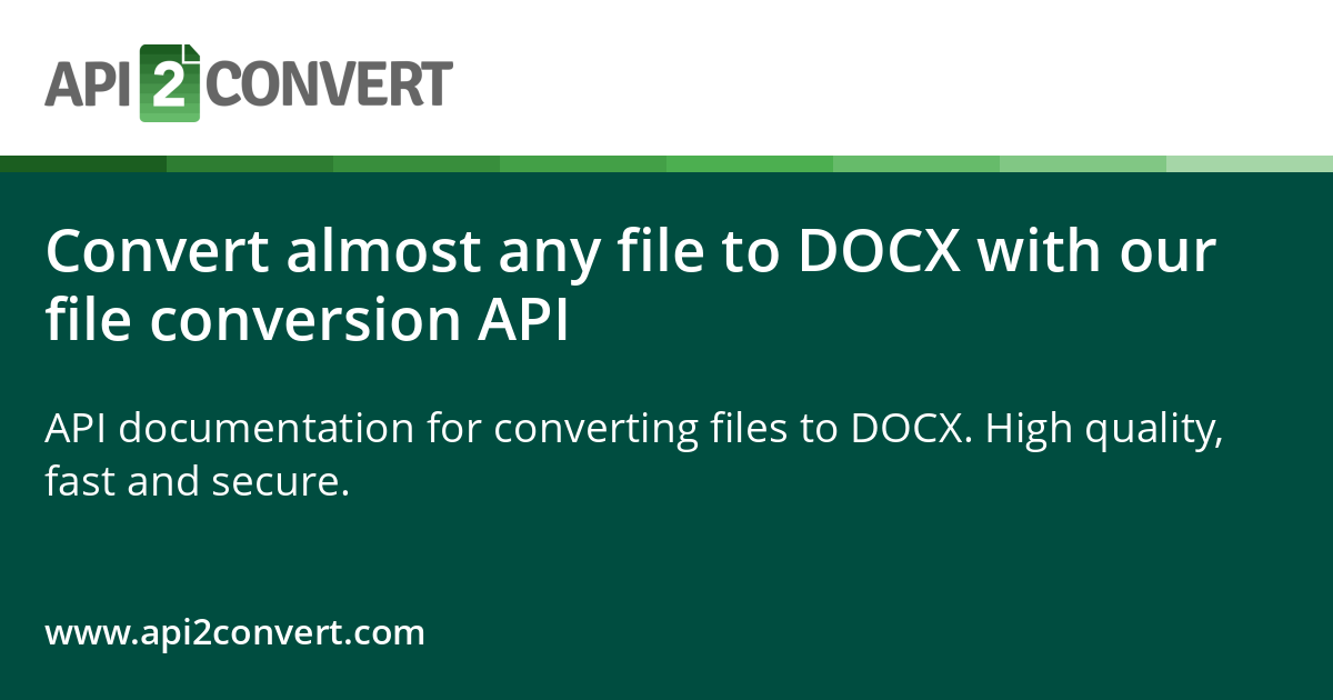 Convert almost any file to DOCX with our file conversion API