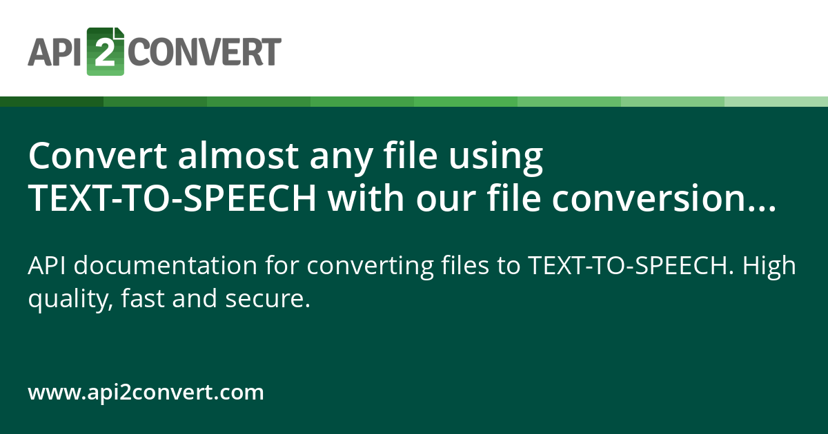 Convert almost any file using TEXT-TO-SPEECH with our file conversion API
